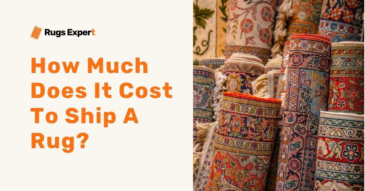 How Much Does It Cost To Ship A Rug?