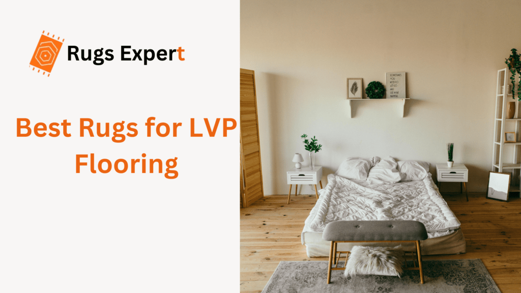 Text "Best Rugs for LVP Flooring" and a bedroom with a bed and a bench